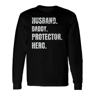 Husband Daddy Protector Hero Fathers Day For Dad Long Sleeve T-Shirt - Seseable