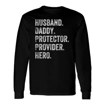 Husband Daddy Protector Provider Hero Long Sleeve T-Shirt - Seseable