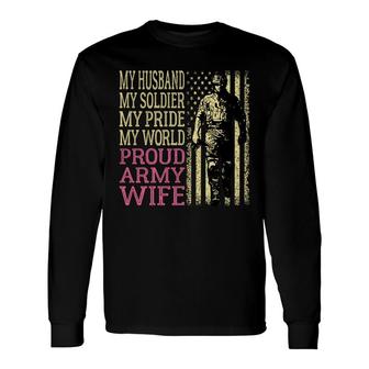 My Husband My Soldier Hero Proud Army Wife Military Spouse Long Sleeve T-Shirt - Seseable