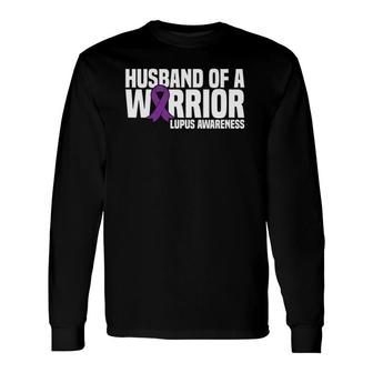 Husband Of A Warrior Purple Ribbon Lupus Awareness Long Sleeve T-Shirt - Seseable