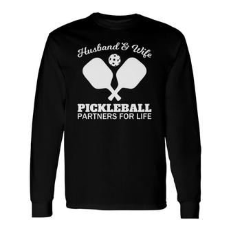 Husband And Wife Pickleball Partners For Life Team Long Sleeve T-Shirt - Thegiftio UK