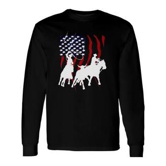 Independence Day Team Roping July Of 4Th Us Flag Sport Lover Long Sleeve T-Shirt - Seseable