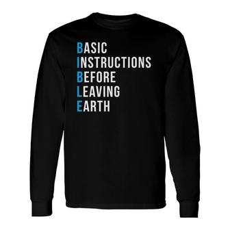 Basic Instructions Before Leaving Earth Bible Long Sleeve T-Shirt T-Shirt | Mazezy