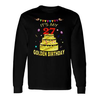 Its My 27Th Golden Birthday 27 Years Old 27Th Long Sleeve T-Shirt - Seseable