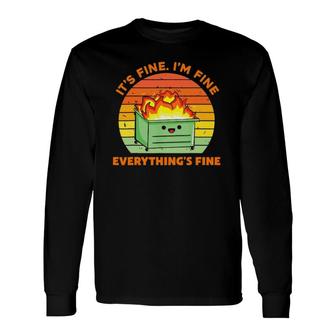 Its Fine Im Fine Everything Is Fine Retro Dumpster Fire Long Sleeve T-Shirt T-Shirt | Mazezy