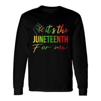 Its The Juneteenth For Me Free-Ish Since 1865 Independence Long Sleeve T-Shirt - Seseable