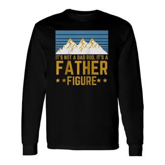 Men Its Not A Dad Bod Its A Father Figure Fathers Day Mountain Raglan Baseball Tee Long Sleeve T-Shirt - Seseable
