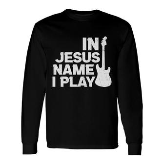 In Jesus Name I Play Bible Verse White Graphic Christian Long Sleeve T-Shirt - Seseable