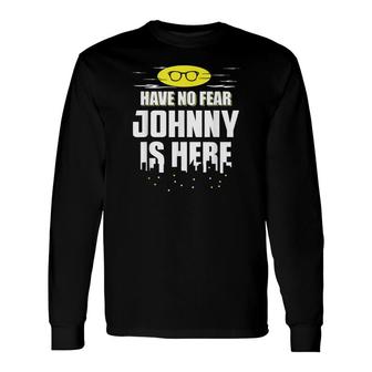 Johnny Name Your Custom Hero Is Here Long Sleeve T-Shirt - Seseable