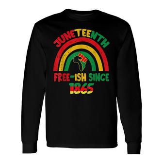 Juneteenth Free Ish Since 1865 Rainbow Happy Juneteenth Long Sleeve T-Shirt - Thegiftio UK