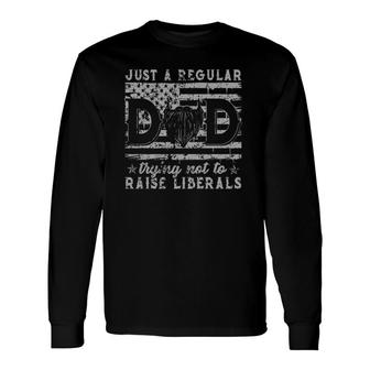Just A Regular Dad Trying Not To Raise Liberals Beard Dad American Flag Long Sleeve T-Shirt - Seseable