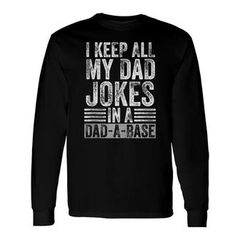 I Keep All My Dad Jokes In A Dad-A-Base Fathers Day Vintage Long Sleeve T-Shirt - Seseable