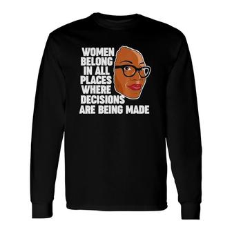 Ketanji Brown Jackson Belong Where Decisions Are Made Long Sleeve T-Shirt T-Shirt | Mazezy