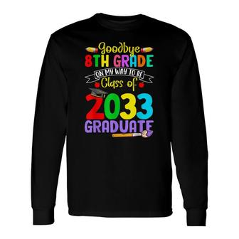 Kid Goodbye 8Th Grade On My Way To Be Class Of 2023 Graduate Long Sleeve T-Shirt - Seseable