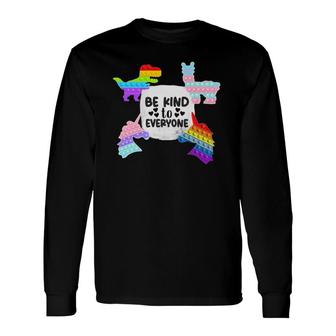 Be Kind Unity Anti-Bully Fidget Pop Dinosaur Unicorn Llama Long Sleeve T-Shirt T-Shirt | Mazezy
