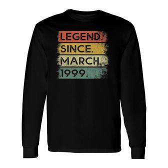 Legend Since March 1999 22Nd Birthday 22 Years Old Long Sleeve T-Shirt - Seseable