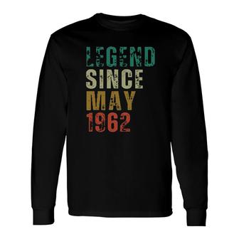 Legend Since May 1962 Awesome Vintage Birthday New Trend 2022 Long Sleeve T-Shirt - Seseable