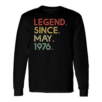 Legend Since May 1976 45Th Birthday 45 Years Old Long Sleeve T-Shirt - Seseable
