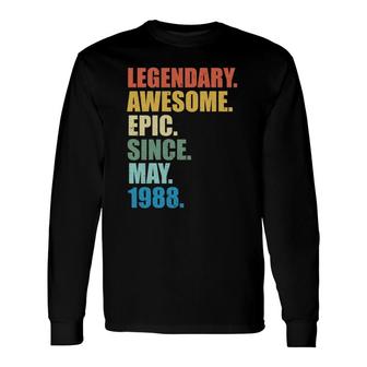 Legendary Awesome Epic Since May 1988 33 Years Old Long Sleeve T-Shirt - Seseable