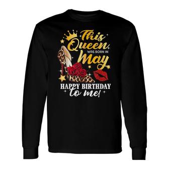 Leopard High Heel This Queen Was Born In May Happy Birthday Long Sleeve T-Shirt - Seseable
