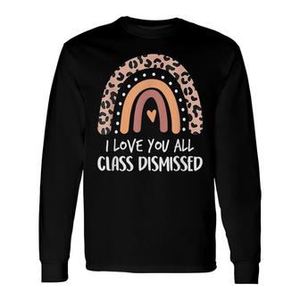 Leopard I Love You All Class Dismissed Last Day Of School Long Sleeve T-Shirt - Seseable