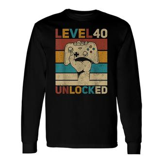 Level 40 Unlocked 40Th Birthday 40 Years Old Gamer Women Men Long Sleeve T-Shirt - Seseable