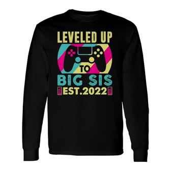 Leveled Up To Big Sister 2022 Im Going To Be A Big Sis 2022 Long Sleeve T-Shirt T-Shirt | Mazezy