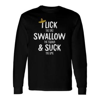 Lick Swallow Suck Tequila Cinco De Mayo Drinking Mexican Long Sleeve T-Shirt | Seseable FR