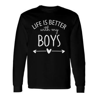 Life Is Better With My Boys For Women Mom Of Boys Mama Long Sleeve T-Shirt - Seseable