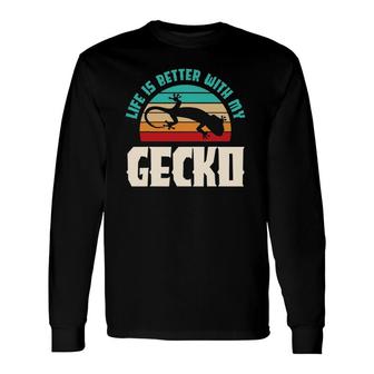 Life Is Better With My Gecko Long Sleeve T-Shirt | Mazezy