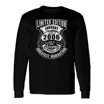 Limited Edition January Est 2006 Age To Being Awesome All Original Parts Long Sleeve T-Shirt - Seseable