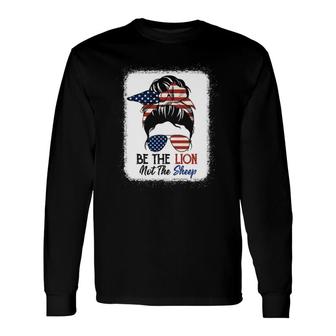 Be The Lion Not The Sheep American Flag Sunglasses Messy Bun Long Sleeve T-Shirt - Seseable