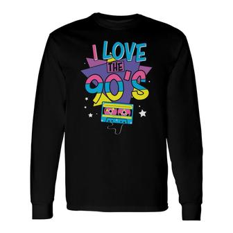 I Love The 90S Mixtape Music Vintage Style 80S 90S Long Sleeve T-Shirt - Seseable