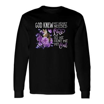 Love Cat God Knew My Heart I Need Love So He Sent My Me Siamese Cat Long Sleeve T-Shirt - Thegiftio