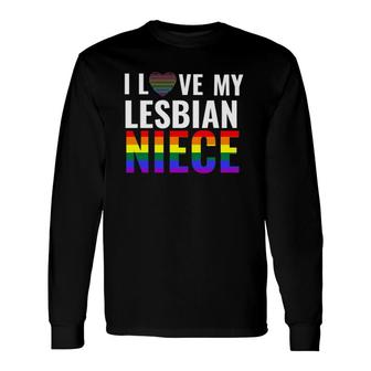 I Love My Lesbian Niece Lgbt Gay Pride Month Lesbian Long Sleeve T-Shirt - Seseable