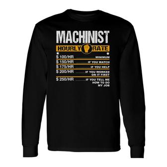 Machinist Hourly Rate Engine Driver Cnc Labor Rates Long Sleeve T-Shirt T-Shirt | Mazezy