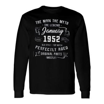 Man Myth Legend January 1952 70Th Birthday Good New Long Sleeve T-Shirt - Seseable