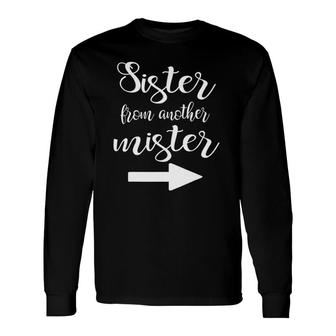 Matching Sister From Another Mister Best Friend Bff Long Sleeve T-Shirt T-Shirt | Mazezy UK