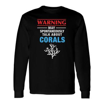 May Spontaneously Talk About Corals Saltwater Aquarium Long Sleeve T-Shirt - Seseable