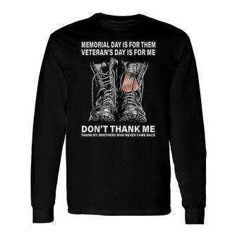 Memorial Day Is For Them Veterans Day Is For Me Long Sleeve T-Shirt - Seseable