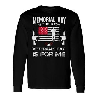 Memorial Day Is For Them Veterans Day Is For Me Long Sleeve T-Shirt | Seseable FR