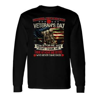Memorial Day Is For Them Veterans Day Is For Moms Sisters Long Sleeve T-Shirt - Seseable