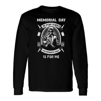 Memorial Day Is For Them Veterans Day Is For Me Patriotic Long Sleeve T-Shirt | Seseable FR