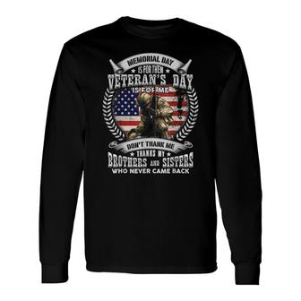 Memorial Day Is For Them Veterans Day Is For Me Us Veteran Dont Thank Me Long Sleeve T-Shirt - Seseable