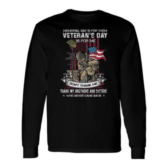 Memorial Day Is For Them Veterans Day Is For Me Us Veteran Thank My Brother And Sister Long Sleeve T-Shirt - Seseable