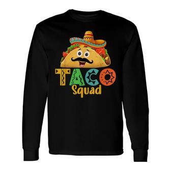 Mexican Food Lover Cinco De Mayo Taco Squad Long Sleeve T-Shirt | Seseable CA