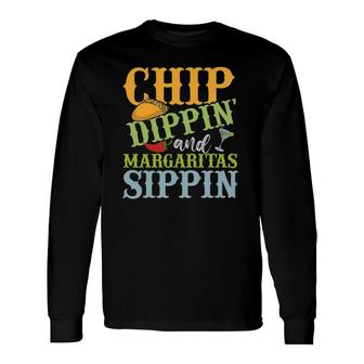 Nachos Chip Dippin And Margaritas Sippin Cinco De Mayo Long Sleeve T-Shirt - Seseable