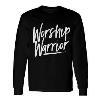 New 2022 Worship Warrior Long Sleeve T-Shirt - Seseable