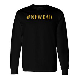 New Dad Men Fathers Day Long Sleeve T-Shirt - Seseable