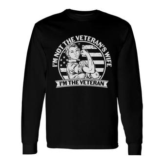 Im Not The Veteran 2022 Veterans Wife Im The Veteran 2022 Long Sleeve T-Shirt - Seseable